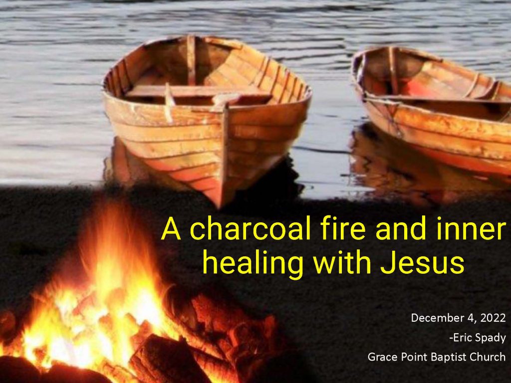 A charcoal fire and inner healing with Jesus