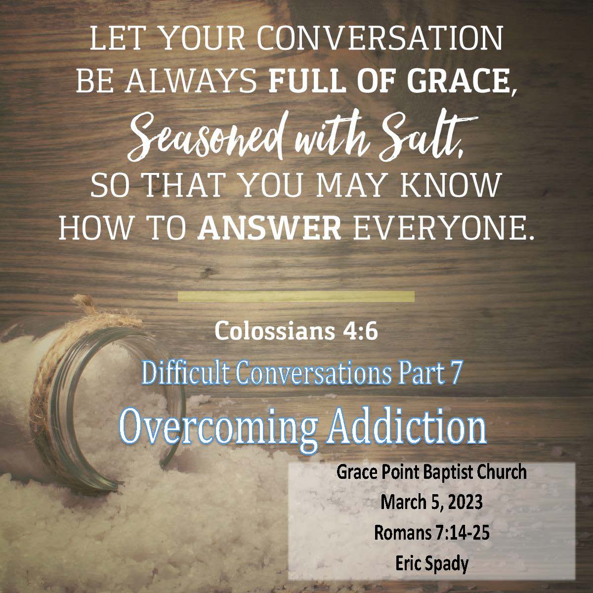 Overcoming Addictions – Difficult Conversations – part 7