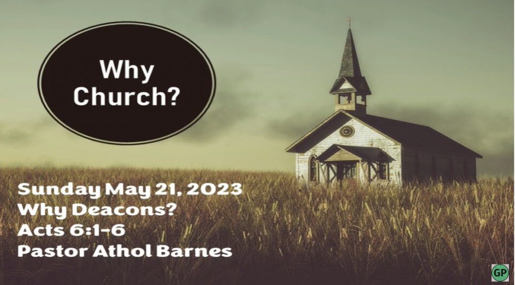 Why Church – Why Deacons? – Part 5
