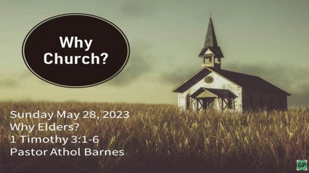 Why Church? – Why Elder?s – Part 6