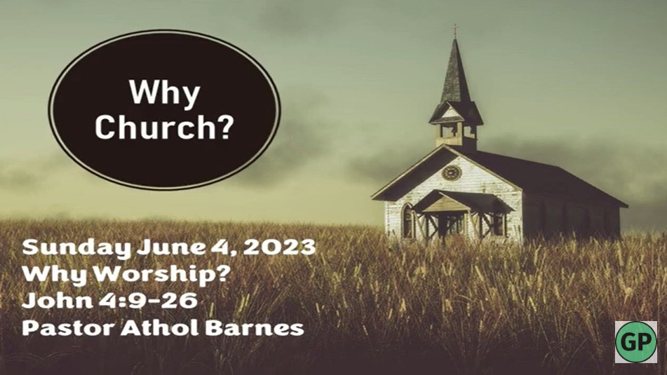Why Church – Why Worship? – Part 7