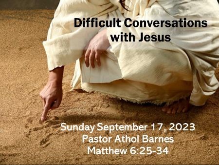 Difficult Conversations with Jesus – part 3 – Don’t be Anxious